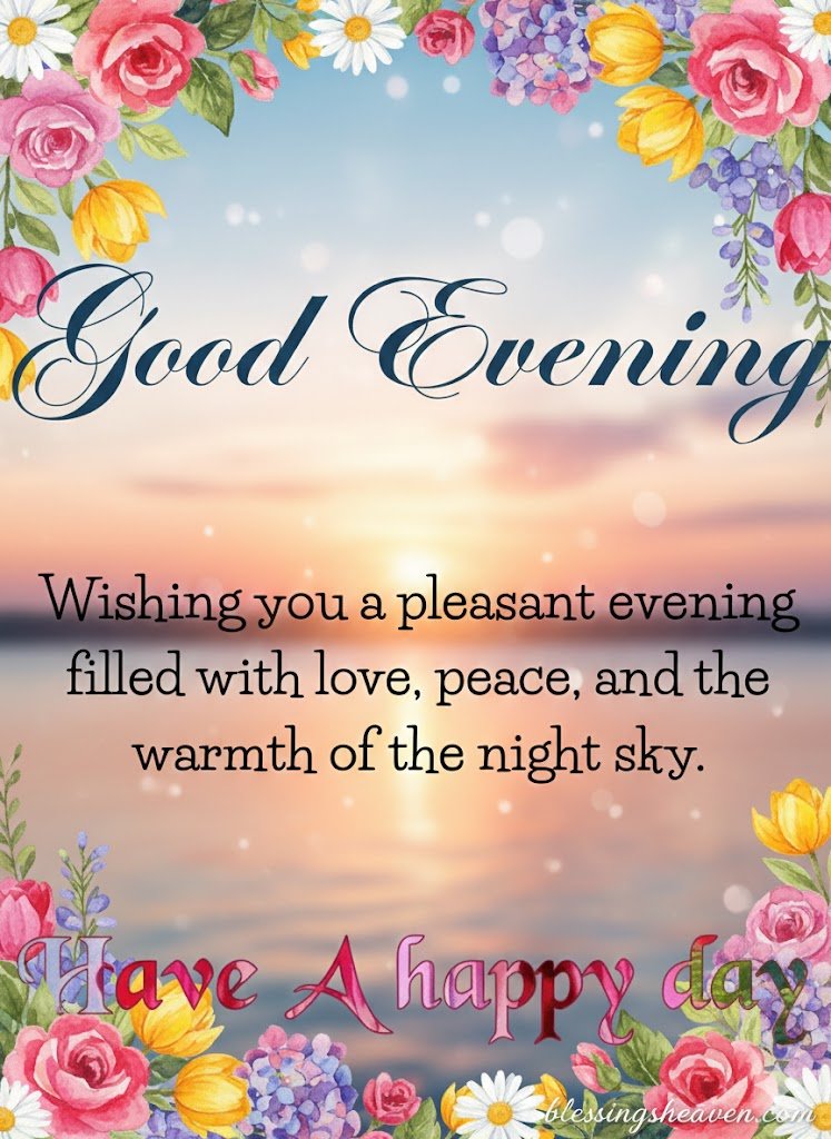 Wishing you a pleasant evening