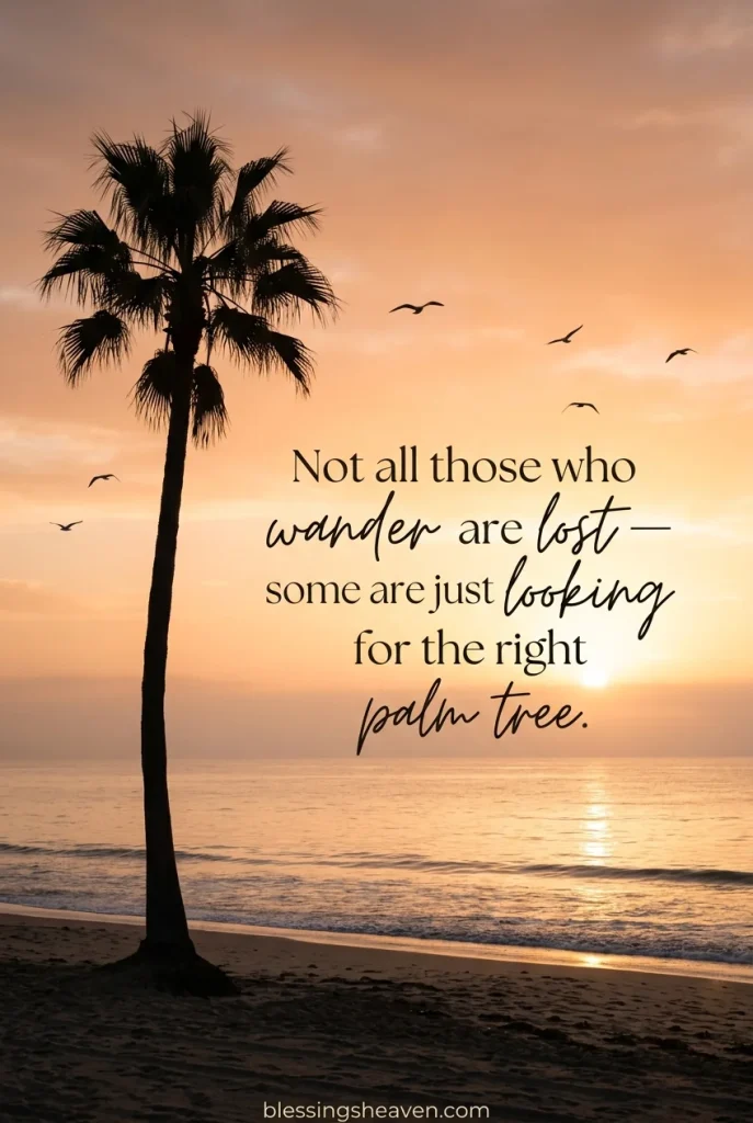 Palm Tree Quotes About Freedom and Escape