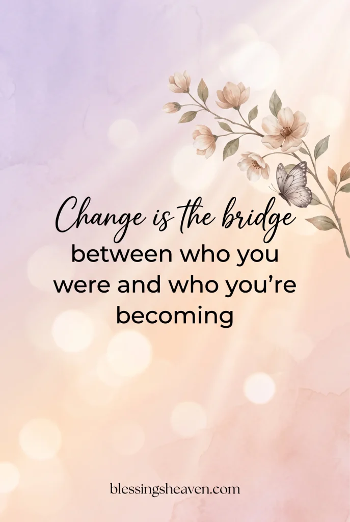 26 Quotes About Change for Growth Healing New Beginnings