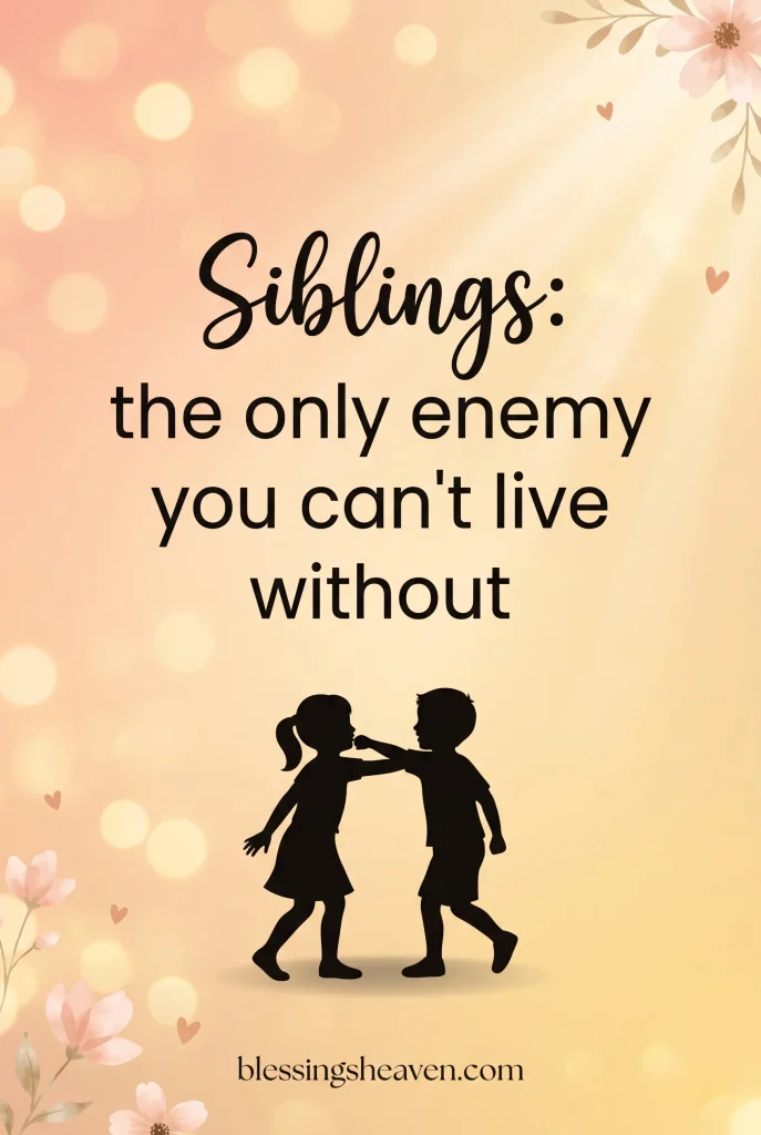 32 Funny Sibling Quotes for Humor Rivalry Fun Times
