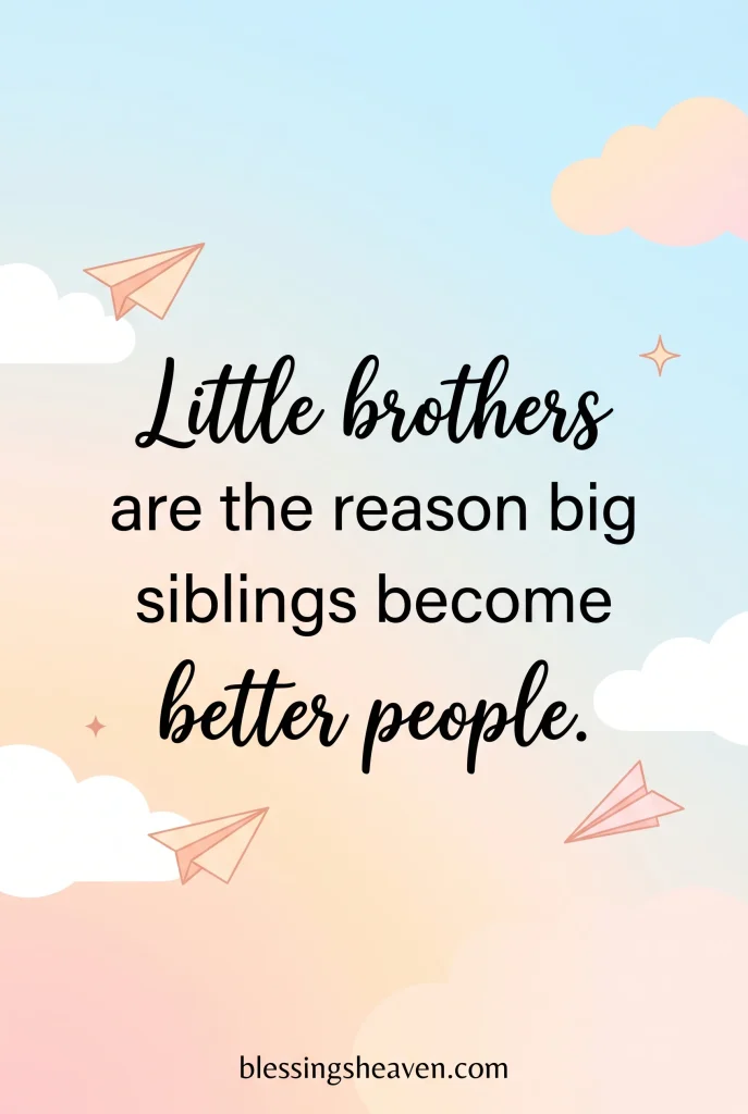 6. Short Brother Quotes for Little Brothers