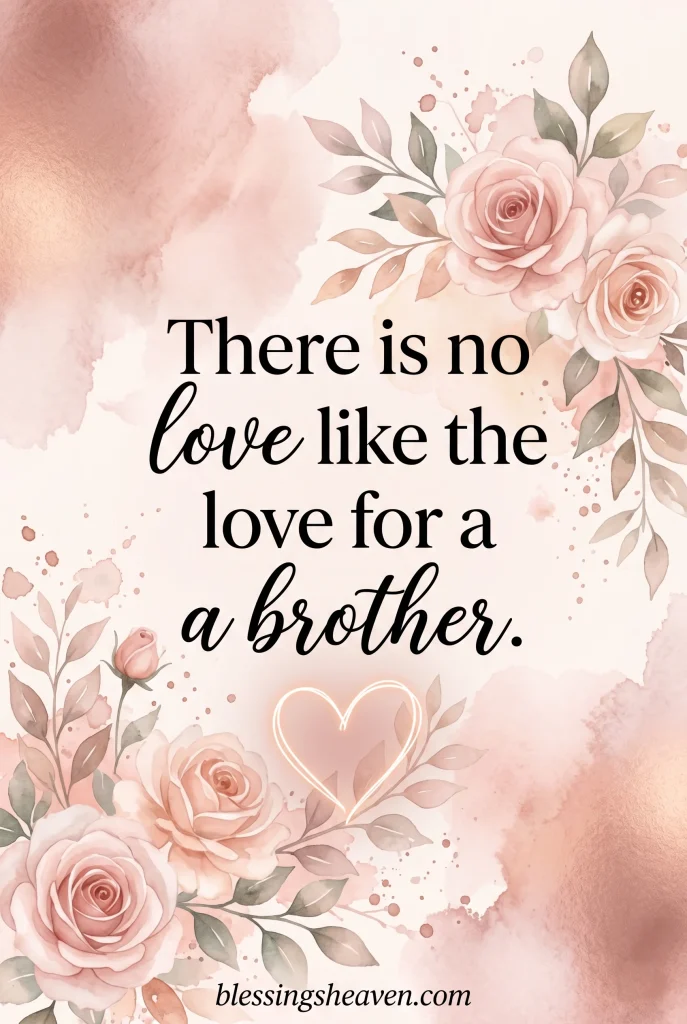 7. Short Brother Quotes on Love and Emotions