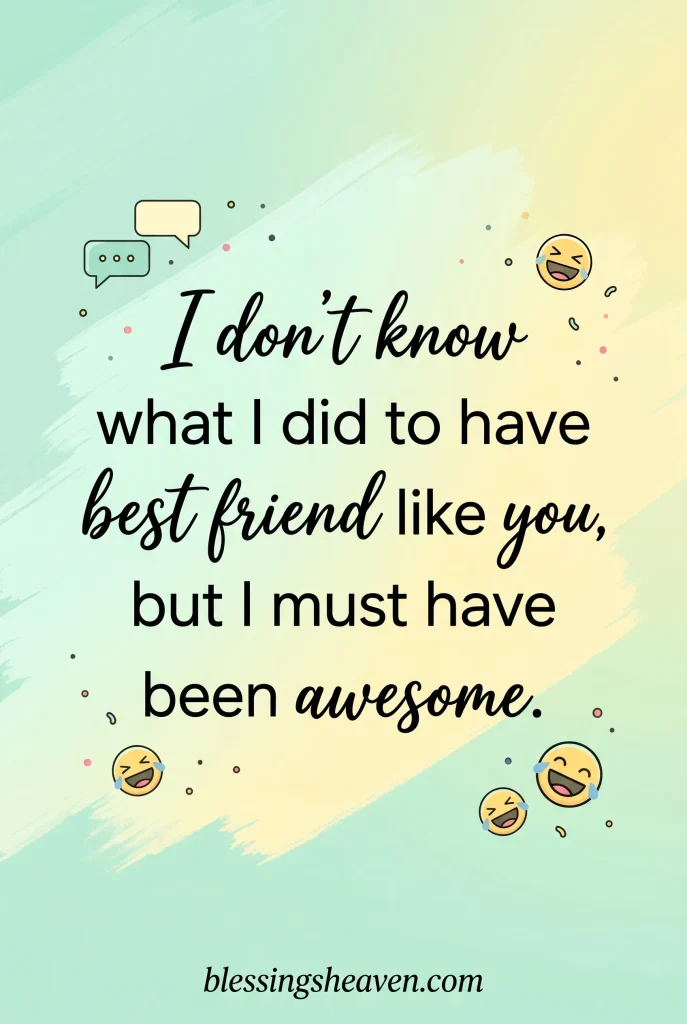 Hilarious Best Friend Quotes for Your Group Chat