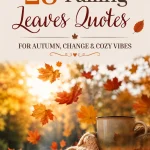 28 Falling Leaves Quotes for Autumn, Change & Cosy Vibes