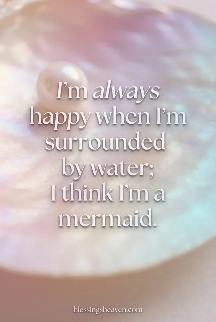9. Mermaid Quotes About Self Love Beauty
